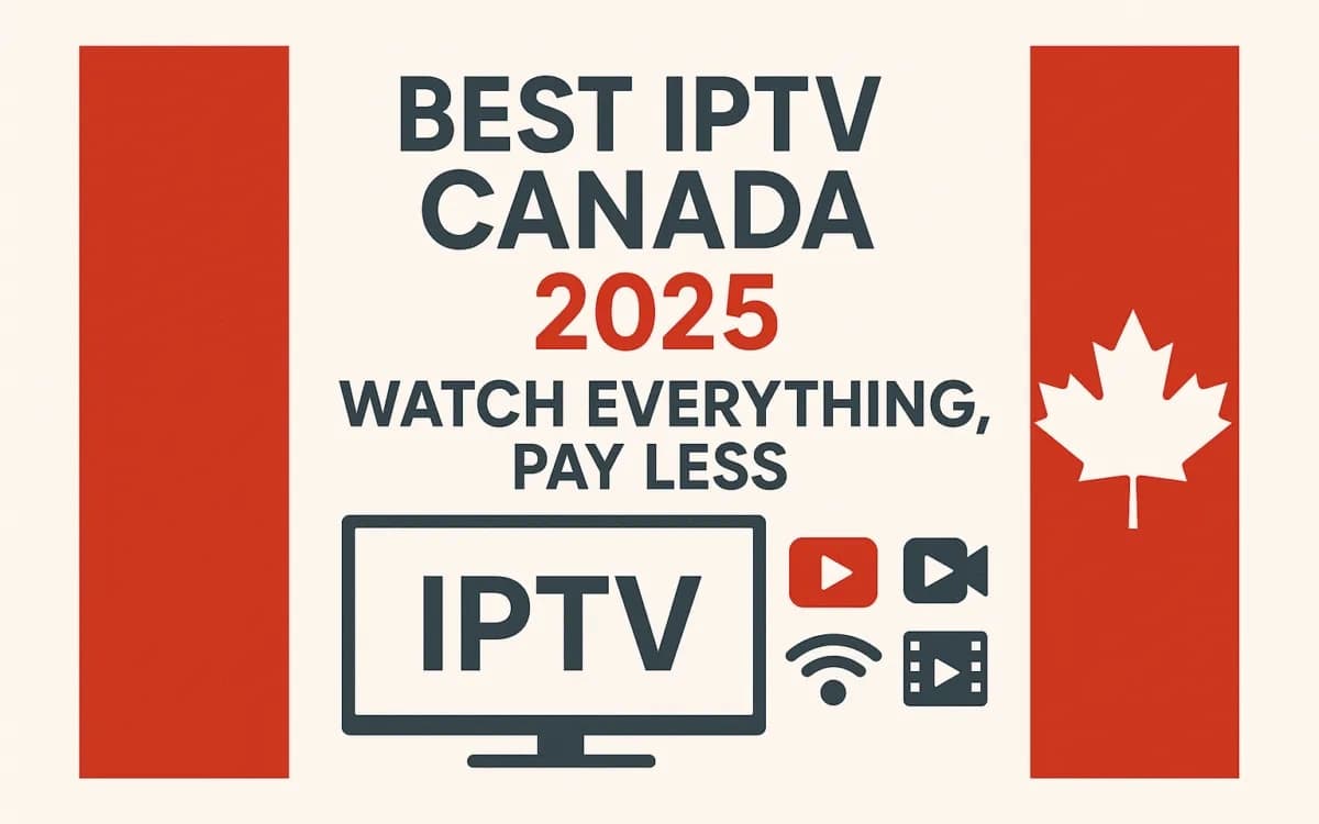 Best IPTV Subscription Canada : 45,000+ Channels, Sports & 4K Streaming Guide